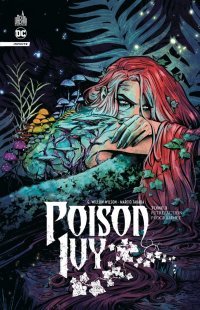 Poison Ivy Infinite T. 3 : Putréfaction Programmée - Par Gwendolyn Willow Wilson & Marcio Takara - Ed. Urban Comics