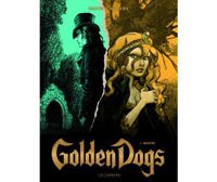 Golden Dogs T4 : Quatre - Par Griffo & Desberg - Le Lombard