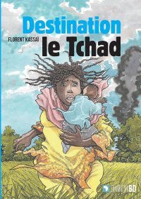 Destination le Tchad – Par Florent Kassaï – L'Harmattan BD