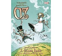 Dorothée et le magicien d'Oz - Par Eric Shanower et Skottie Young (Trad. Françoise Effosse-Roche) - Panini Comics