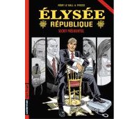 Élysée République T1 : Secret Présidentiel - Par Rémy Le Gall & Frisco - Casterman