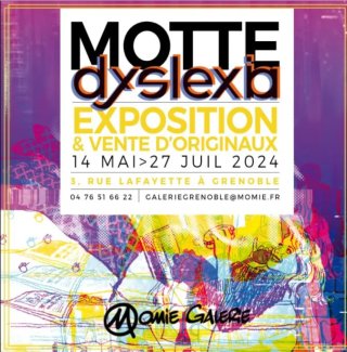 Exposition Motte - Dyslexia à la galerie Momie (Grenoble)
